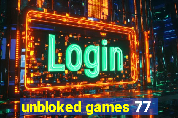 unbloked games 77